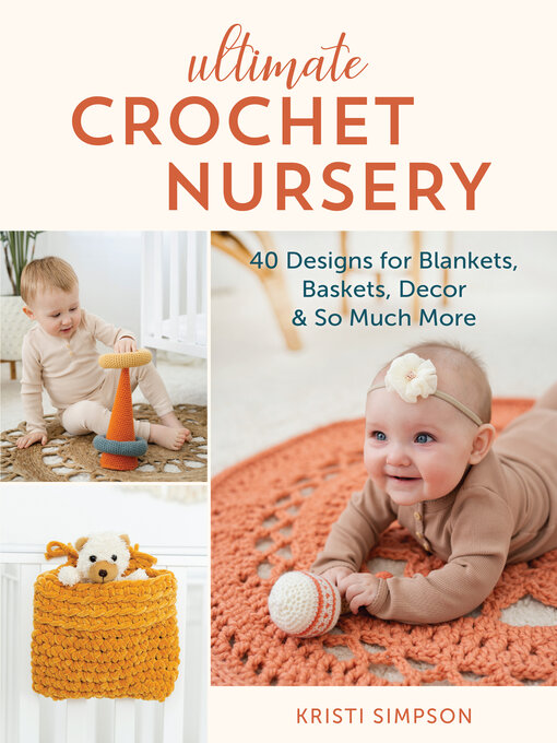 Title details for Ultimate Crochet Nursery by Kristi Simpson - Available